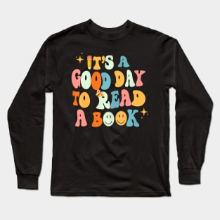 Back To School Its A Good Day To Read A Book Teacher Kids Long Sleeve T-Shirt